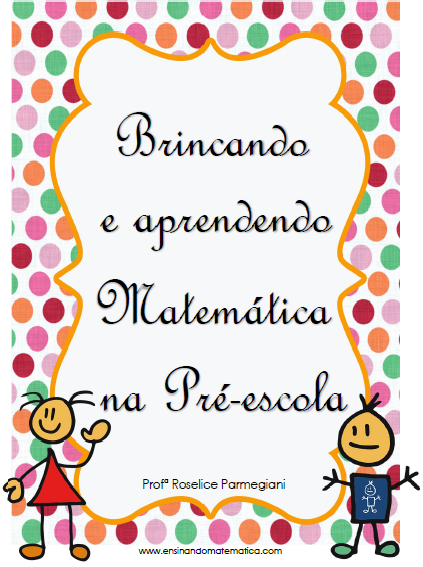 Ensinando Matemática na Educação Infantil - Ideias, atividades